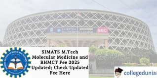SIMATS M.Tech Molecular Medicine and BHMCT Fee 2025 Updated; Check Updated Fee Here